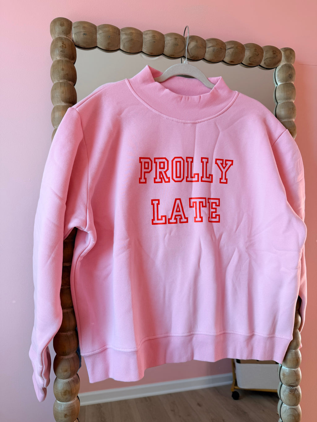 Prolly Late Mockneck Sweatshirt
