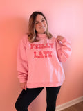 Prolly Late Mockneck Sweatshirt *PREORDER*