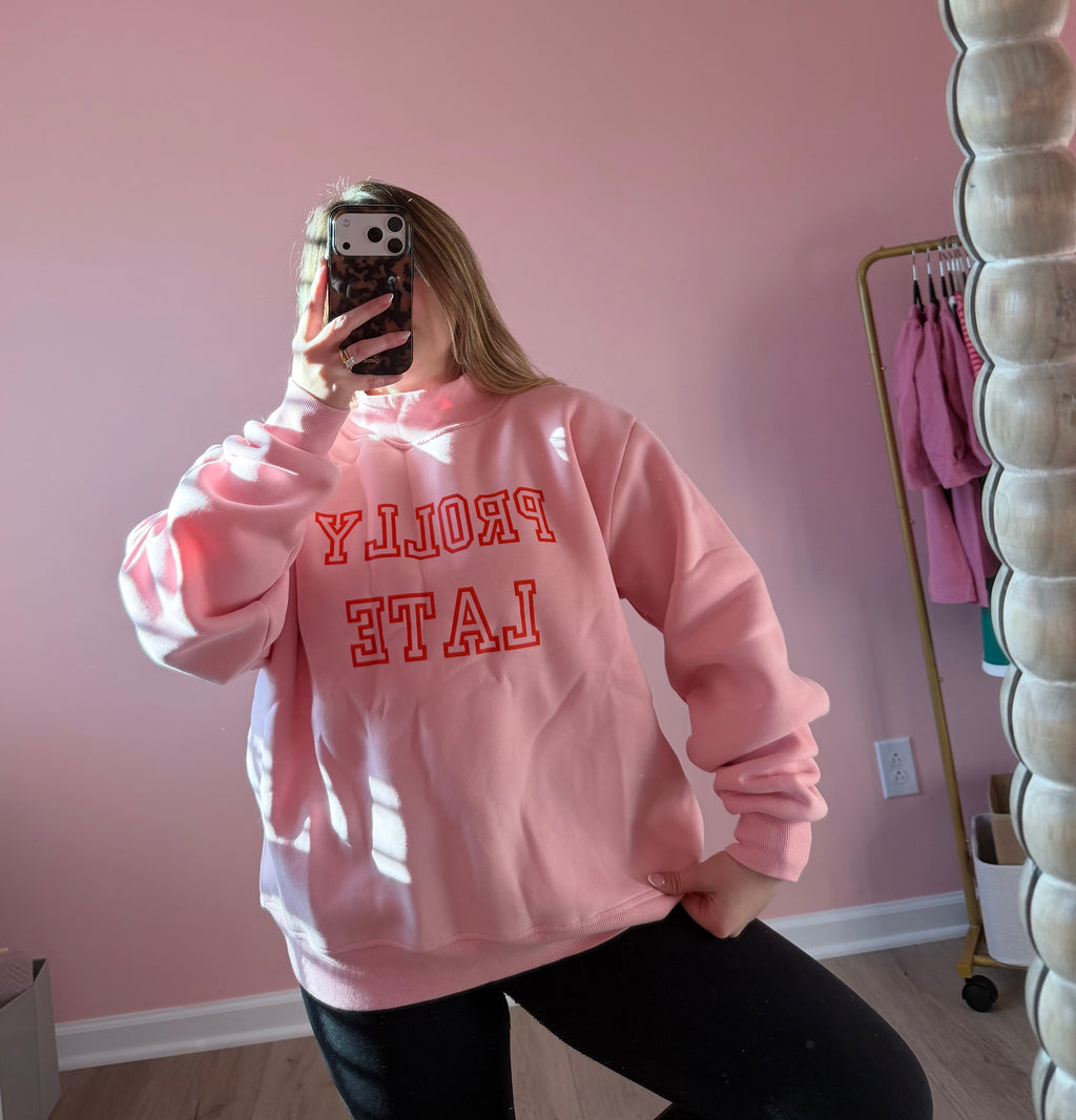 Prolly Late Mockneck Sweatshirt