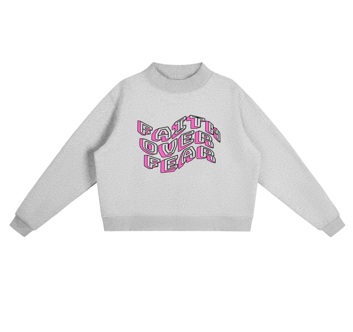 Faith over Fear Mockneck