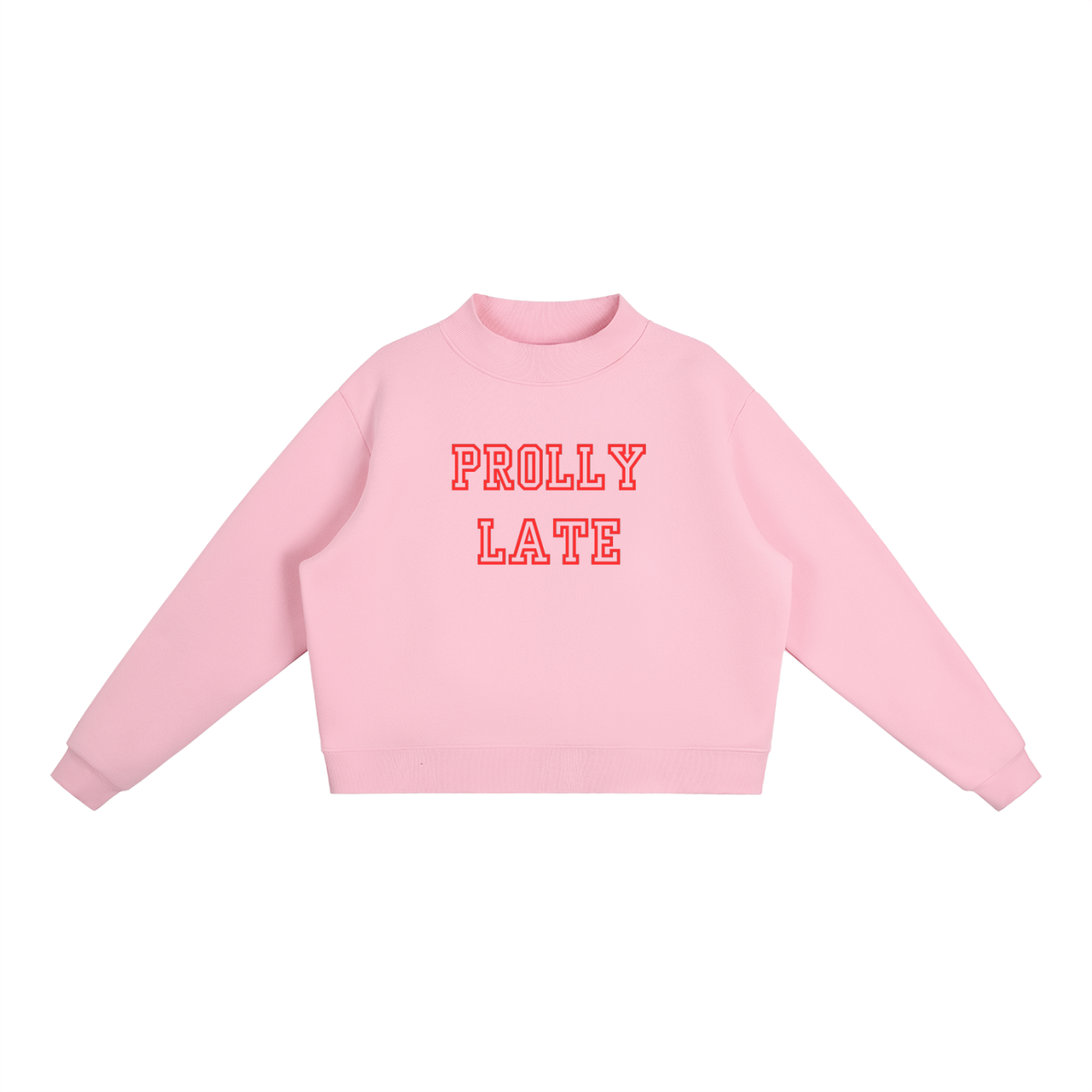 Prolly Late Mockneck