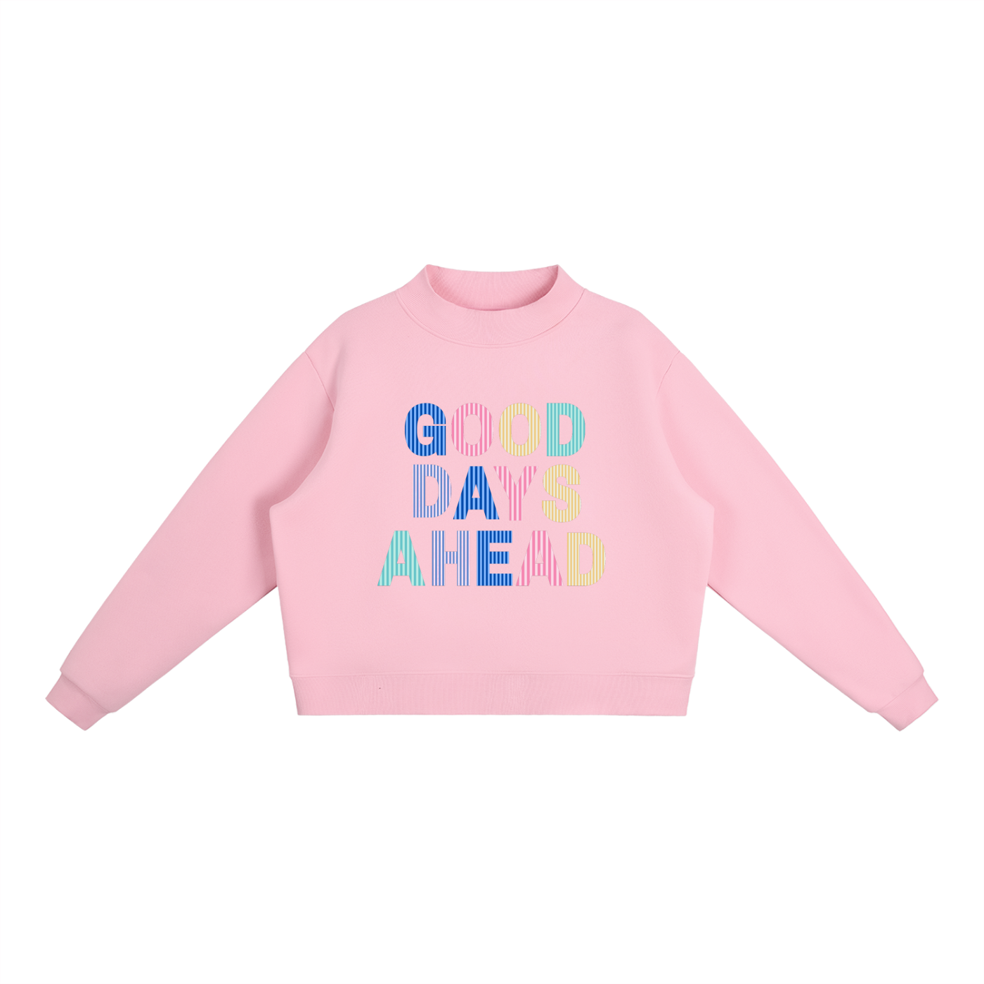 Good Days Ahead Mockneck